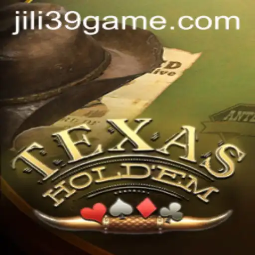 Exploring the Exciting World of Texas Holdem and Jili39